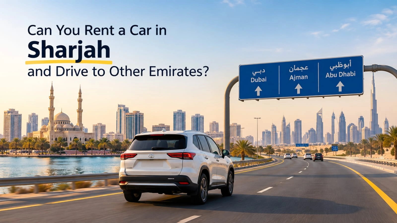 Can-You-Rent-a-Car-in-Sharjah-and-Drive-to-Other-Emirates